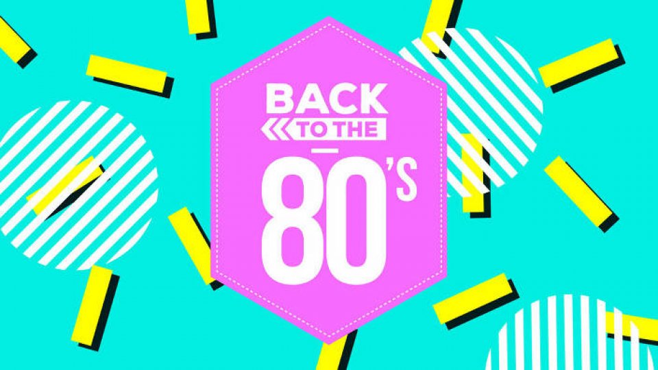 Back to the 80's 24/07/22